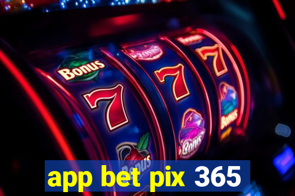 app bet pix 365